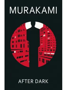 After Dark. Haruki Murakami After Dark. Haruki Murakami