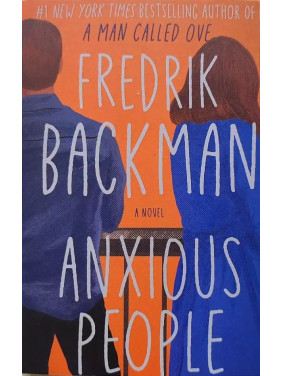 Anxious people («Тривожні люди» англійською). Fredrik Backman Anxious people («Тривожні люди» англійською). Fredrik Backman