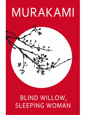 Blind Willow, Sleeping Woman. Haruki Murakami Blind Willow, Sleeping Woman. Haruki Murakami