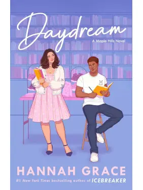Daydream. Hannah Grace. Book 3 of 3: Maple Hills Daydream. Hannah Grace. Book 3 of 3: Maple Hills