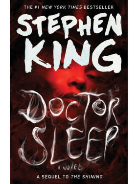 Doctor Sleep. Stephen King (Book 2 of 2: The Shining) Doctor Sleep. Stephen King (Book 2 of 2: The Shining)