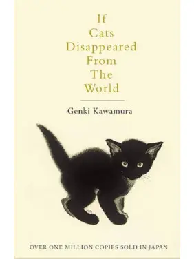 If Cats Disappeared From The World. Genki Kawamura If Cats Disappeared From The World. Genki Kawamura