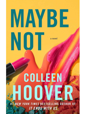 Maybe Not. Colleen Hoover Maybe Not. Colleen Hoover