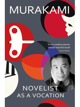 Novelist as a Vocation. Haruki Murakami