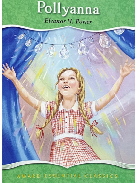 Pollyanna (Поллианна на английском). Eleanor H. Porter Pollyanna (Поллианна на английском). Eleanor H. Porter