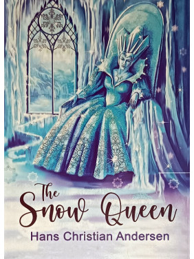 The Snow Queen (Снігова королева англійською). Hans Christian Andersen The Snow Queen (Снігова королева англійською). Hans Christian Andersen