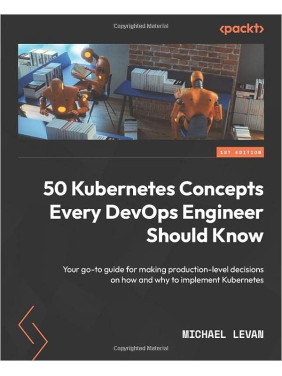 50 Kubernetes Concepts Every DevOps Engineer Should Know. Michael Levan 50 Kubernetes Concepts Every DevOps Engineer Should Know. Michael Levan