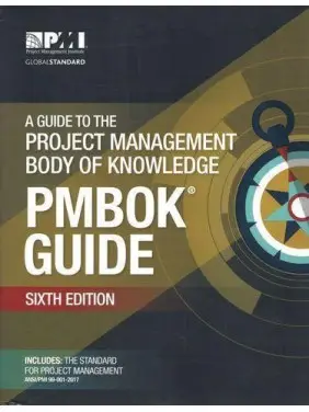 A Guide to the Project Management Body of Knowledge (PMBOK® Guide)–Sixth Edition A Guide to the Project Management Body of Knowledge (PMBOK® Guide)–Sixth Edition