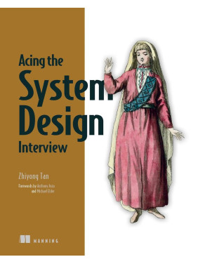 Acing the System Design Interview. Zhiyong Tan Acing the System Design Interview. Zhiyong Tan