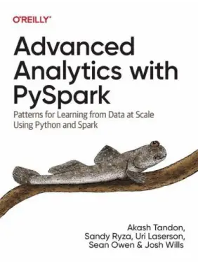Advanced Analytics with PySpark. Patterns for Learning from Data at Scale Using Python and Spark. Sandy Ryza, Akash Tandon, Uri Laserson, Sean Owen Advanced Analytics with PySpark. Patterns for Learning from Data at Scale Using Python and Spark. Sandy Ryza, Akash Tandon, Uri Laserson, Sean Owen