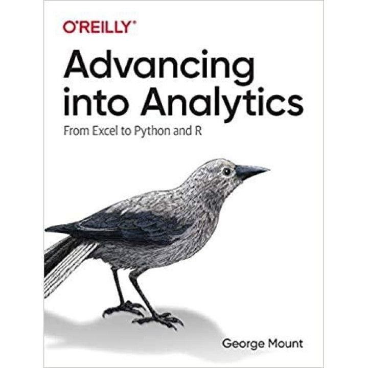 Advancing into Analytics: From Excel to Python and R, George Mount