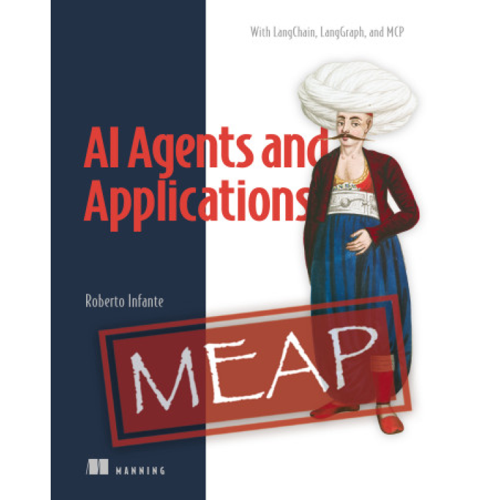 AI Agents and Applications. With LangChain, LangGraph, and MCP. Roberto Infante
