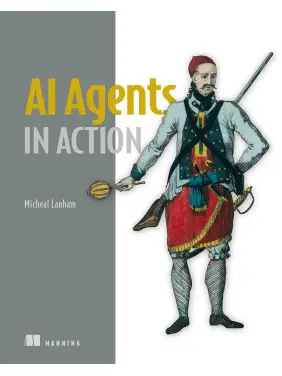 AI Agents in Action. Micheal Lanha