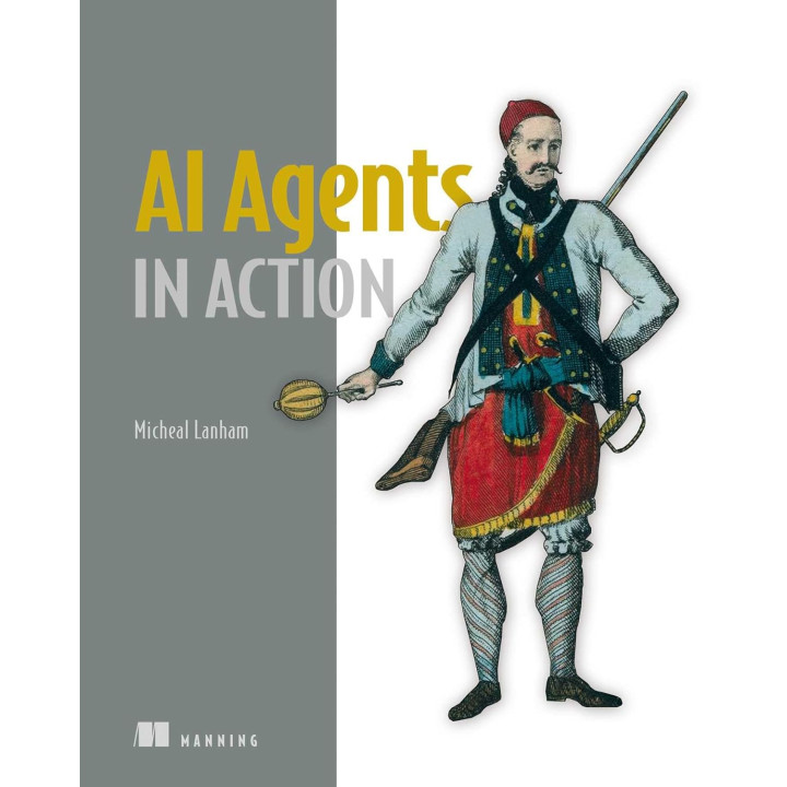AI Agents in Action. Micheal Lanha
