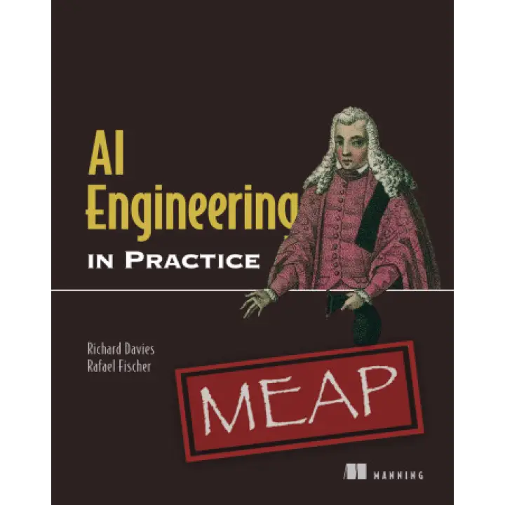 AI Engineering in Practice. Richard Davies, Rafael Fischer 
