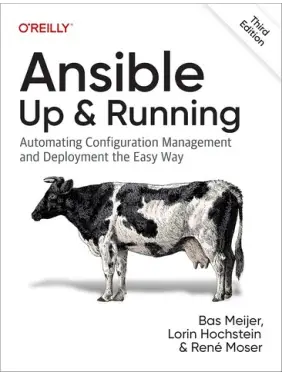Ansible: Up and Running: Automating Configuration Management and Deployment the Easy Way. 3rd Edition. Lorin Hochstein, Bas Meijer, Rene Moser
