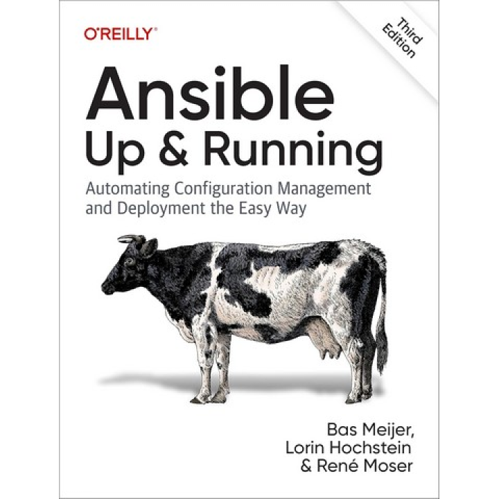 Ansible: Up and Running: Automating Configuration Management and Deployment the Easy Way. 3rd Edition. Lorin Hochstein, Bas Meijer, Rene Moser