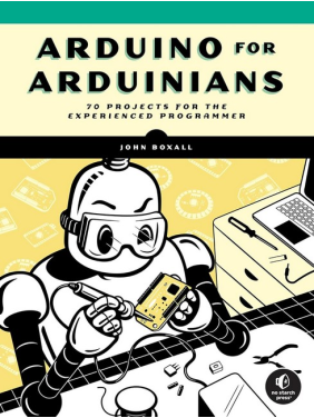 Arduino for Arduinians: 70 Projects for the Experienced Programmer.John Boxal Arduino for Arduinians: 70 Projects for the Experienced Programmer.John Boxal