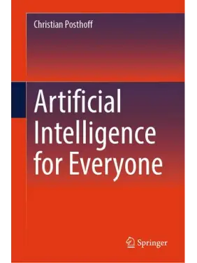 Artificial Intelligence for Everyone. Christian Posthof Artificial Intelligence for Everyone. Christian Posthof