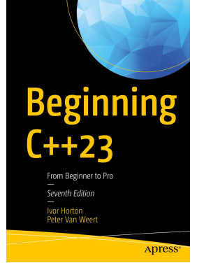 Beginning C++23: From Beginner to Pro. Ivor Horton Beginning C++23: From Beginner to Pro. Ivor Horton