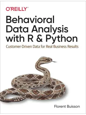 Behavioral Data Analysis with R and Python. 1st Ed. Florent Buisson (english) Behavioral Data Analysis with R and Python. 1st Ed. Florent Buisson (english)