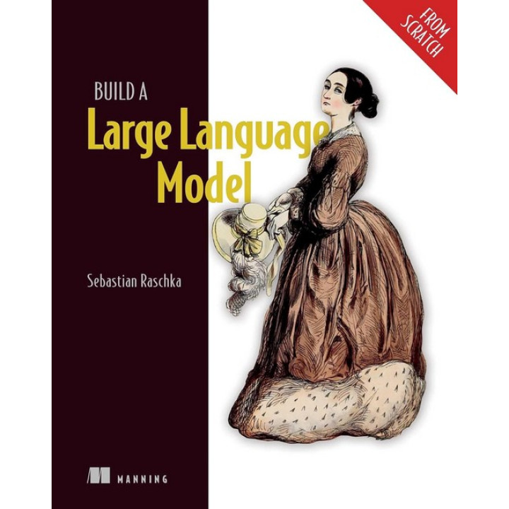 Build a Large Language Model (From Scratch). Sebastian Raschka