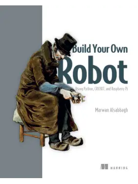 Build Your Own Robot. Using Python, CRICKIT, and Raspberry PI. Marwan Alsabbagh Build Your Own Robot. Using Python, CRICKIT, and Raspberry PI. Marwan Alsabbagh