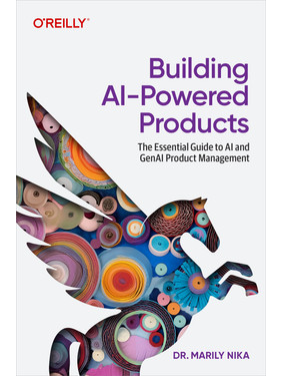 Building AI-Powered Products. Marily Nika Building AI-Powered Products. Marily Nika