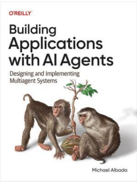 Building Applications with AI Agents. Michael Albada