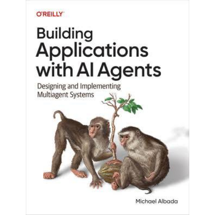 Building Applications with AI Agents. Michael Albada