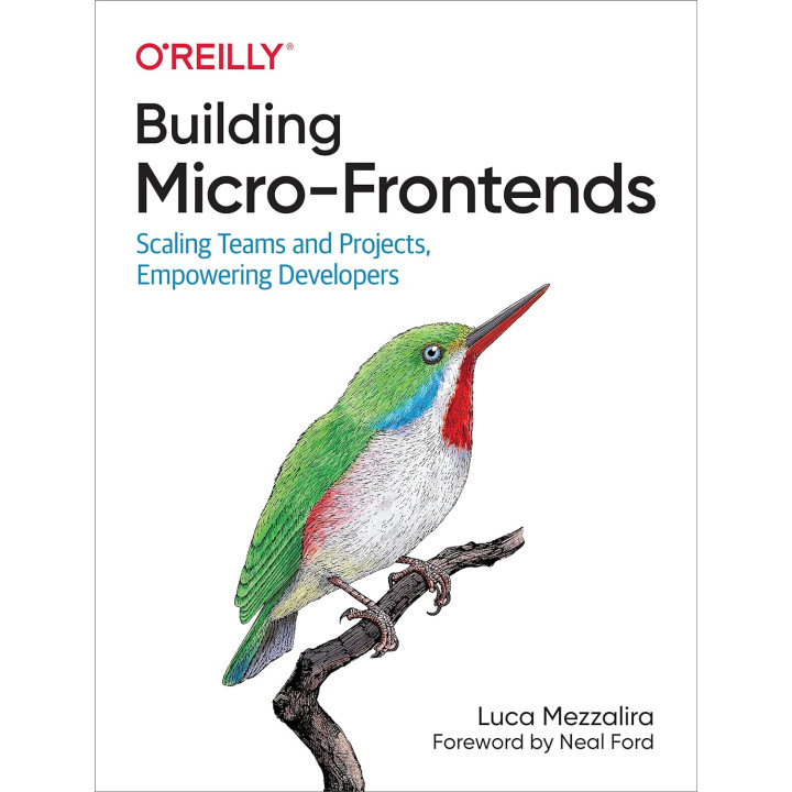 Building Micro-Frontends: Scaling Teams and Projects, Empowering Developers, Luca Mezzalira