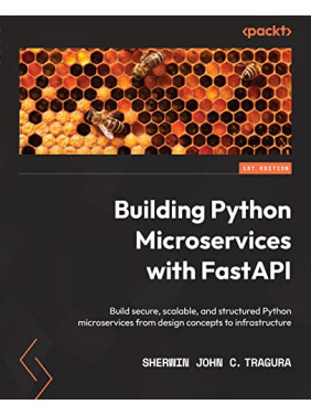 Building Python Microservices with FastAPI Building Python Microservices with FastAPI