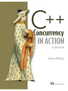 C++ Concurrency in Action 2nd Edition, Anthony Williams