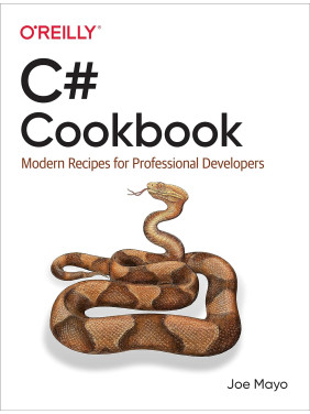 C# Cookbook: Modern Recipes for Professional Developers. 1st Ed. Joe Mayo (english) C# Cookbook: Modern Recipes for Professional Developers. 1st Ed. Joe Mayo (english)