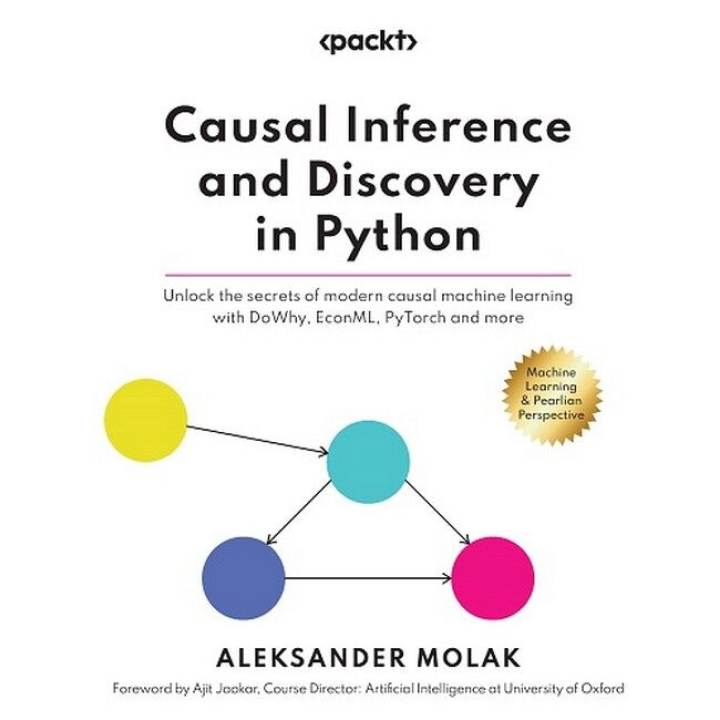 Causal Inference and Discovery in Python.  Aleksander Molak