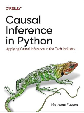 Causal Inference in Python: Applying Causal Inference in the Tech Industry 1st Edition. Matheus Facure Causal Inference in Python: Applying Causal Inference in the Tech Industry 1st Edition. Matheus Facure