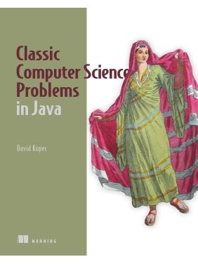 Classic Computer Science Problems in Java. David Kopec Classic Computer Science Problems in Java. David Kopec