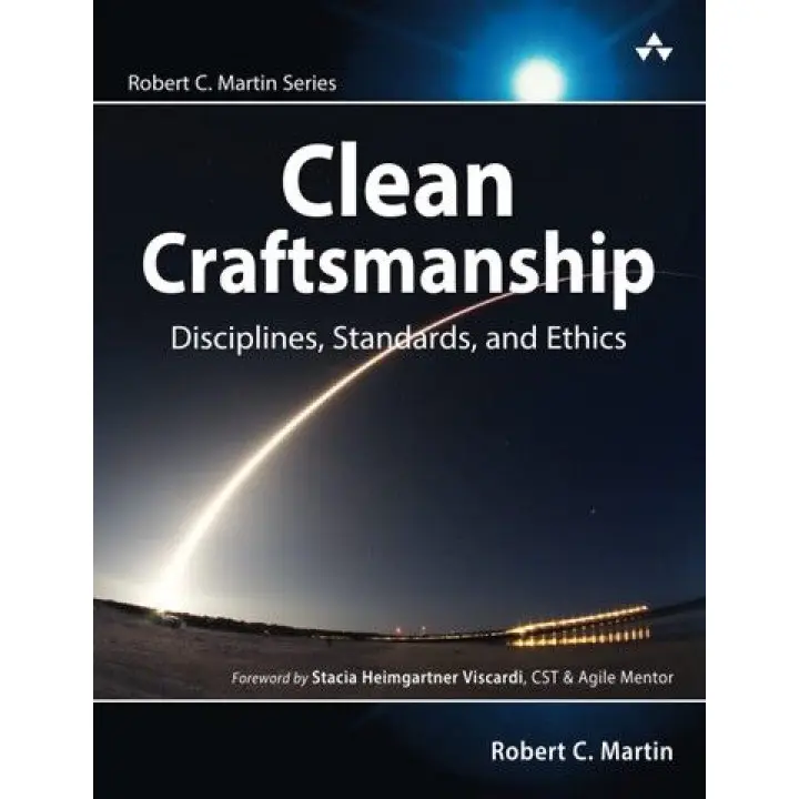 Clean Craftsmanship: Disciplines, Standards, and Ethics. Robert C. Martin