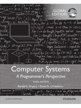 Computer Systems: A Programmer's Perspective, Global Edition. David O'Hallaron, Randal Bryant Computer Systems: A Programmer's Perspective, Global Edition. David O'Hallaron, Randal Bryant