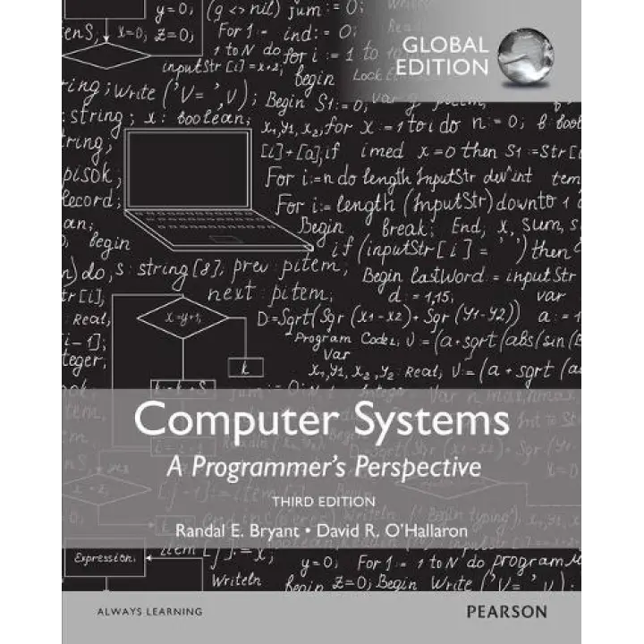 Computer Systems: A Programmer's Perspective, Global Edition.  David O'Hallaron, Randal Bryant 