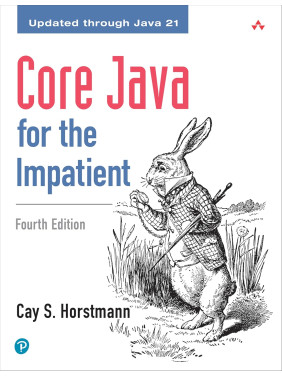Core Java for the Impatient. 4th Edition. Cay Horstmann Core Java for the Impatient. 4th Edition. Cay Horstmann