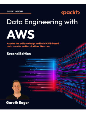 Data Engineering with AWS: Acquire the skills to design and build AWS-based data transformation pipelines like a pro. 2nd Edition. Gareth Eagar Data Engineering with AWS: Acquire the skills to design and build AWS-based data transformation pipelines like a pro. 2nd Edition. Gareth Eagar