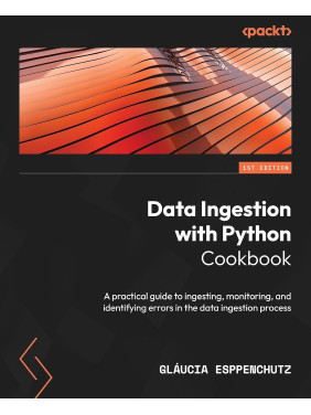 Data Ingestion with Python Cookbook: A practical guide to ingesting, monitoring, and identifying errors in the data ingestion process. Gláucia Esppenchutz Data Ingestion with Python Cookbook: A practical guide to ingesting, monitoring, and identifying errors in the data ingestion process. Gláucia Esppenchutz