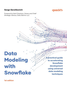 Data Modeling with Snowflake: A practical guide to accelerating Snowflake development using universal data modeling techniques. Serge Gershkovich Data Modeling with Snowflake: A practical guide to accelerating Snowflake development using universal data modeling techniques. Serge Gershkovich