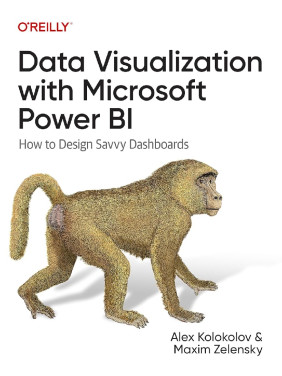 Data Visualization with Microsoft Power BI. Alex Kolokolov, Maxim Zelensky Data Visualization with Microsoft Power BI. Alex Kolokolov, Maxim Zelensky