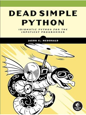 Dead Simple Python: Idiomatic Python for the Impatient Programmer. Jason C McDonald Dead Simple Python: Idiomatic Python for the Impatient Programmer. Jason C McDonald