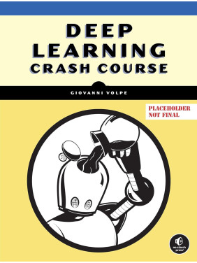 Deep Learning Crash Course. Giovanni Volpe, Joana B. Pereira, Carlo Manzo, Benjamin Midtvedt, Jesus Pineda, Henrik Klein Moberg, Harshith Bachimanch Deep Learning Crash Course. Giovanni Volpe, Joana B. Pereira, Carlo Manzo, Benjamin Midtvedt, Jesus Pineda, Henrik Klein Moberg, Harshith Bachimanch