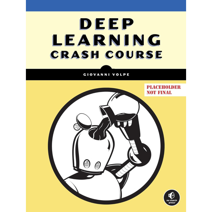 Deep Learning Crash Course. Giovanni Volpe, Joana B. Pereira, Carlo Manzo, Benjamin Midtvedt, Jesus Pineda, Henrik Klein Moberg, Harshith Bachimanch