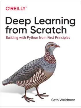 Deep Learning from Scratch.  Seth Weidman