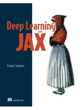 Deep Learning with JAX. Grigory Sapunov Deep Learning with JAX. Grigory Sapunov